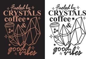 Fueled By Crystals And Coffee and good vibes. Witchcraft illustration, Spiritual vector