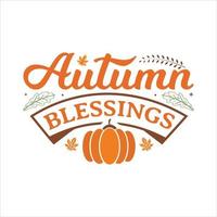 Autumn Blessings vector illustration , hand drawn lettering with thanksgiving quotes, thanksgiving designs for t shirt, poster, print, mug, and for card