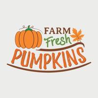 ilustración vectorial de calabazas frescas de granja, letras dibujadas a mano con citas de otoño, diseños de otoño para pantalones, afiche, impresión, taza y tarjeta vector