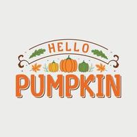 Hello Pumpkin vector illustration , hand drawn lettering with Fall quotes, Fall designs for t shirt, poster, print, mug, and for card