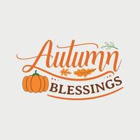 Autumn blessing vector illustration , hand drawn lettering with Fall quotes, Fall designs for t shirt, poster, print, mug, and for card