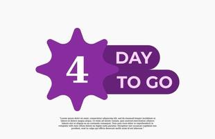 4 Day To Go. Offer sale business sign vector art illustration with fantastic font and nice purple white color