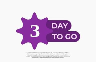 3 Day To Go. Offer sale business sign vector art illustration with fantastic font and nice purple white color