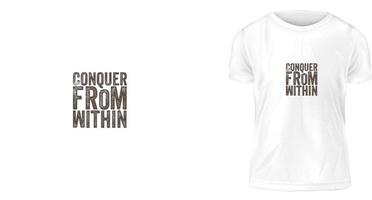 t shirt design template, Conquer from within vector
