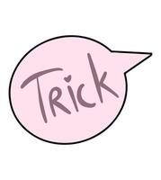 Vector Pink icon for halloween lettering trick in the cloud. Vector illustration