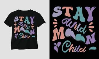 Wavy Retro Groovy T-shirt Design stay wild moon child vector