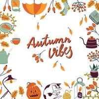 Autumn vibes lettering. Vector illustration with seasonal stuff. Colorful fall frame with leaves and berries for flyers, banners, party invitations, advertisement.