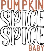 Pumpkin Spice Spice Baby,Happy Fall, Thanksgiving Day, Happy Harvest, Vector Illustration File