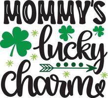 Mommy's Lucky Charm, Green Clover, So Lucky, Shamrock, Lucky Clover Vector Illustration File
