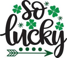 So Lucky, Green Clover, So Lucky, Shamrock, Lucky Clover Vector Illustration File