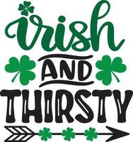 Irish And Thirsty 2, Green Clover, So Lucky, Shamrock, Lucky Clover Vector Illustration File