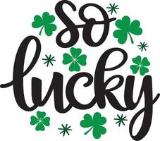 So Lucky 2, Green Clover, So Lucky, Shamrock, Lucky Clover Vector Illustration File