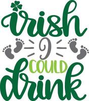 Irish I Could Drink, Green Clover, So Lucky, Shamrock, Lucky Clover Vector Illustration File