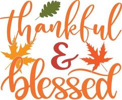 Thankful and Blessed,Happy Fall, Thanksgiving Day, Happy Harvest, Vector Illustration File