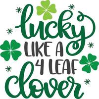 Lucky Like A Four Leaf Clover, Green Clover, So Lucky, Shamrock, Lucky Clover Vector Illustration File