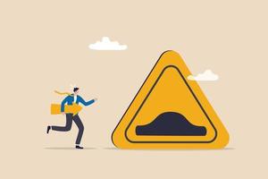 Business slow down due to obstacles, difficulty or speed limit, beware of crisis ahead or recession, economic depression concept, businessman running with arrow to find speed bump slow down sign. vector