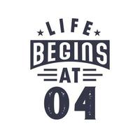 4th birthday design, Life begins at 4 vector