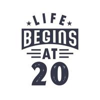 20th birthday design, Life begins at 20 vector