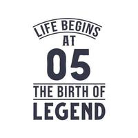 5th birthday design, Life begins at 5 the birthday of legend vector