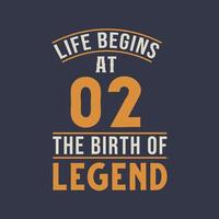 Life begins at 2 the birthday of legend, 2nd birthday retro vintage design vector