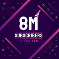 Thank you 8M subscribers, 8000000 subscribers celebration modern colorful design. vector
