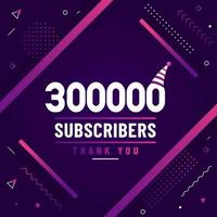 Thank you 300000 subscribers, 300K subscribers celebration modern colorful design. vector