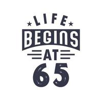 diseño de 65 cumpleaños, la vida comienza a los 65 vector