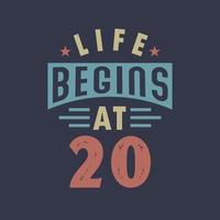 Life begins at 20, 20th birthday retro vintage design vector