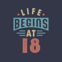 Life begins at 18, 18th birthday retro vintage design vector