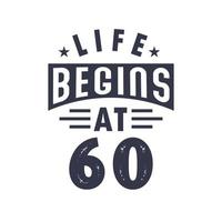 60th birthday design, Life begins at 60 vector