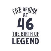 46th birthday design, Life begins at 46 the birthday of legend vector