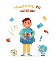 Vector Welcome To School Card With Cute Smiling Boy Holding School Bag with Supplies Surrounded With School Equipment. First Grader Preparing To School.Vector Illustration.