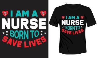 I'm a Nurse Born to Save Lives T-shirt Design vector