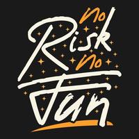 No Risk No Fun Motivation Typography Quote Design. vector