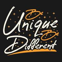 Be Unique Be Different Motivation Typography Quote Design. vector