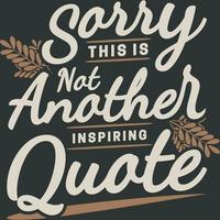 You're Not Totally Useless, You Could Be Used as a Bad Example Funny Typography Quote Design. vector