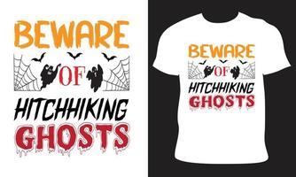 Beware of hitchhiking ghost halloween typography t-shirt design vector