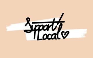 Hand Drawn Support Local Sign With Heart Shape, Over White Brush Strokes, Isolated Vector Illustration.