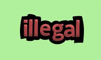 ILLEGAL writing vector design on a green background