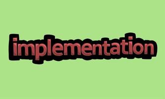 IMPLEMENTATION writing vector design on a green background