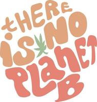 There is no planet B hand drawn lettering vector