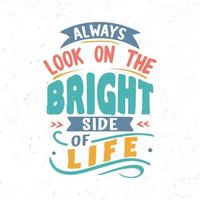 Always look on the bright side of life vector