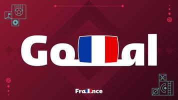 bandera de francia con eslogan de gol en el fondo del torneo. Ilustración de vector de fútbol mundial 2022