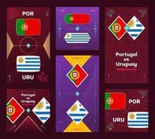 partido portugal vs uruguay. banner vertical y cuadrado de fútbol mundial 2022 para redes sociales. Infografía de fútbol 2022. fase de grupos anuncio de ilustración vectorial vector