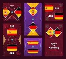 Spain vs Germany Match. World Football 2022 vertical and square banner set for social media. 2022 Football infographic. Group Stage. Vector illustration announcement