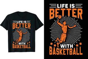 la vida es mejor con la camiseta de baloncesto vector