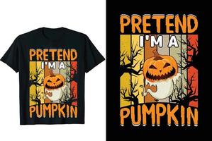 Pretend i'm a pumpkin t shirt vector