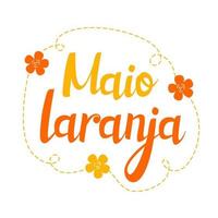 lettering de maio laranja campaña contra la violencia investigación infantil. escrito en portugués. vector