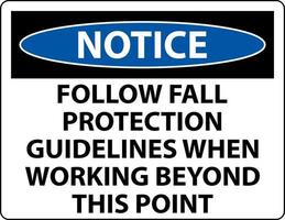 Notice Follow Fall Protection Guidelines When Working Beyond This Point vector