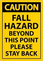 Caution Fall Hazard Beyond This Point Sign On White Background vector